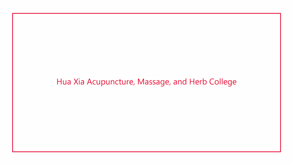 hua-xia-acupuncture-massage-and-herb-college
