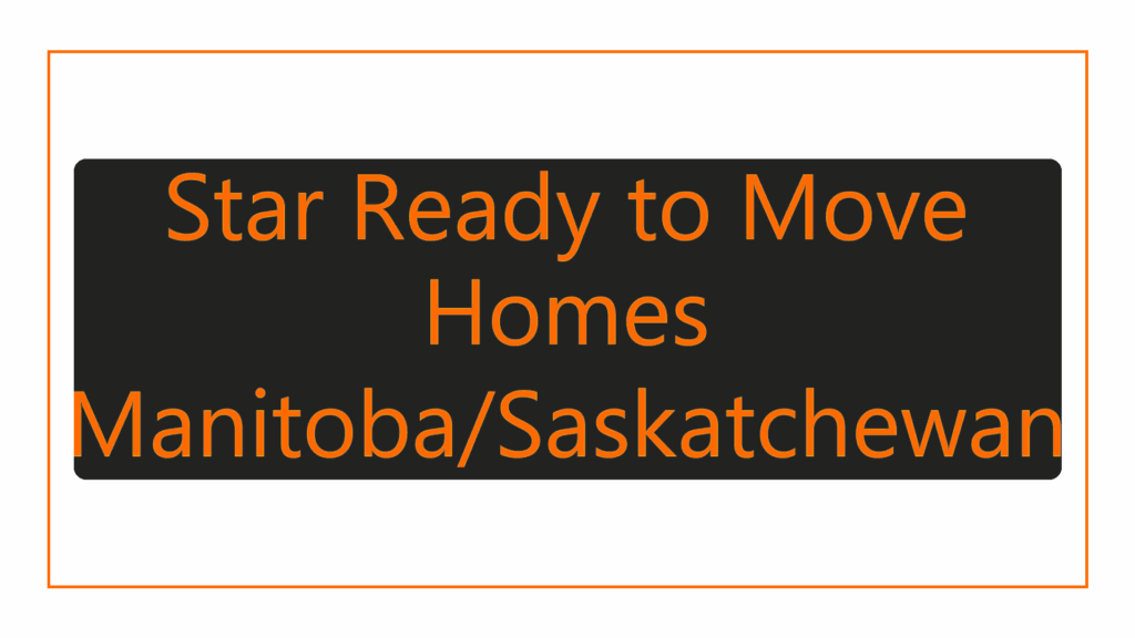 star-ready-to-move-homes-manitoba-saskatchewan